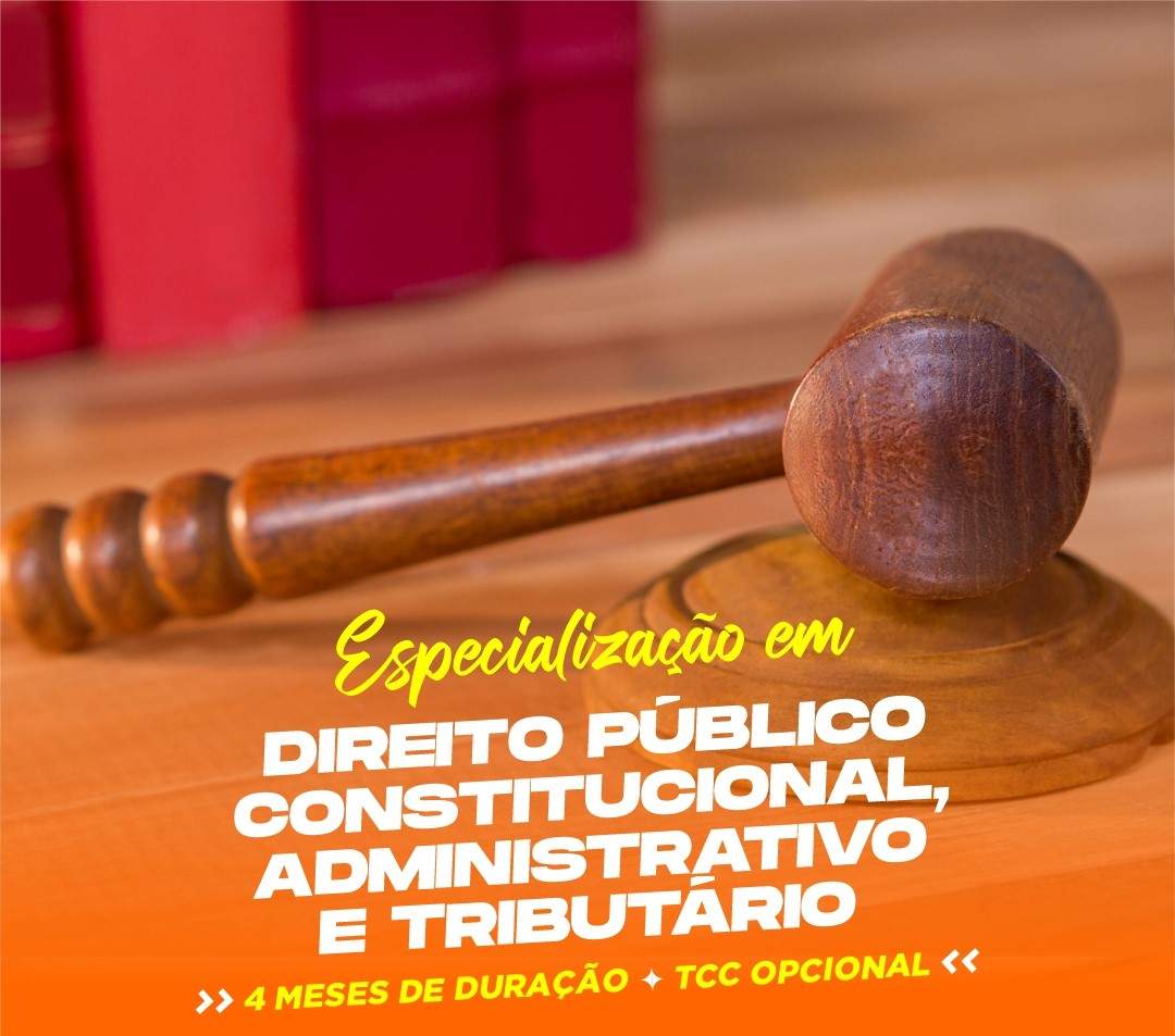 ESPECIALIZAÇÃO EM DIREITO PÚBLICO CONSTITUCIONAL, ADMINISTRATIVO E TRIBUTÁRIO